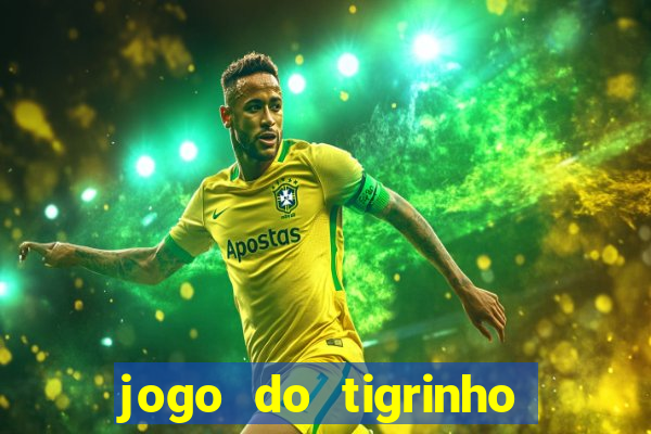 jogo do tigrinho teste gratis